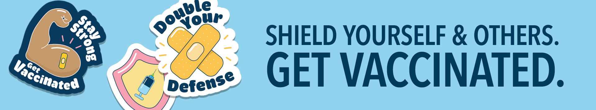 Shield Yourself & Others. Get Vaccinated. With stickers